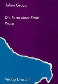 Cover: 9783854201601 | Die Form einer Stadt | Prosa | Julien Gracq | Taschenbuch | 129 S.