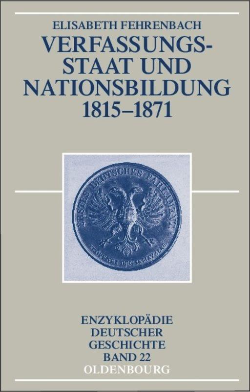 Cover: 9783486582178 | Verfassungsstaat und Nationsbildung 1815-1871 | Elisabeth Fehrenbach