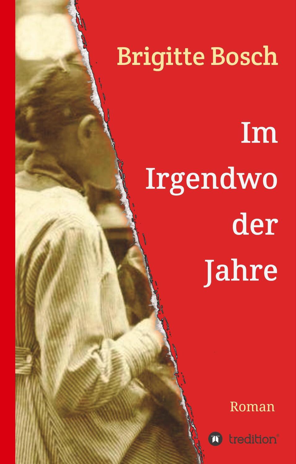 Cover: 9783748270607 | Im Irgendwo der Jahre | 1900-1924 | Brigitte Bosch | Buch | 192 S.