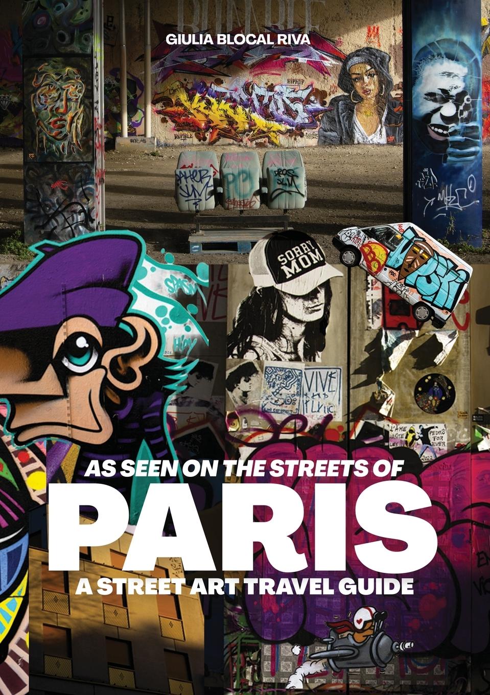 Cover: 9791221064032 | As Seen on the Streets of Paris | A Street Art Travel Guide | Riva