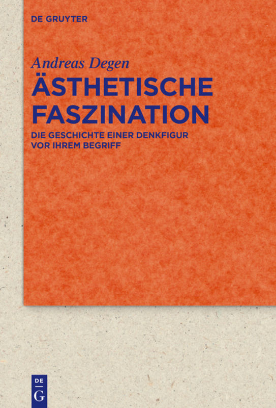 Cover: 9783110521436 | Ästhetische Faszination | Andreas Degen | Buch | IX | Deutsch | 2017