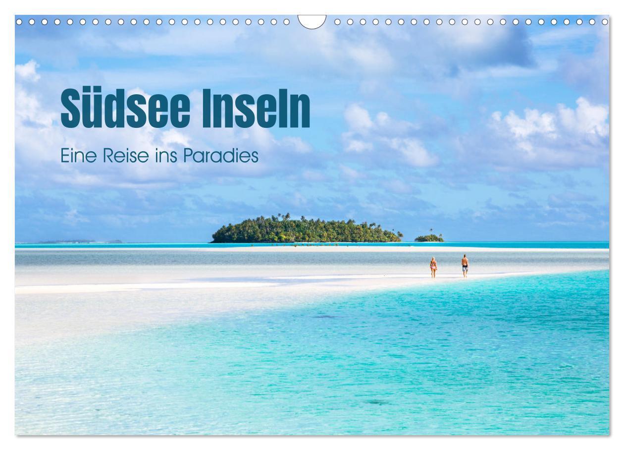 Cover: 9783383950308 | Südsee Inseln - Eine Reise ins Paradies (Wandkalender 2025 DIN A3...