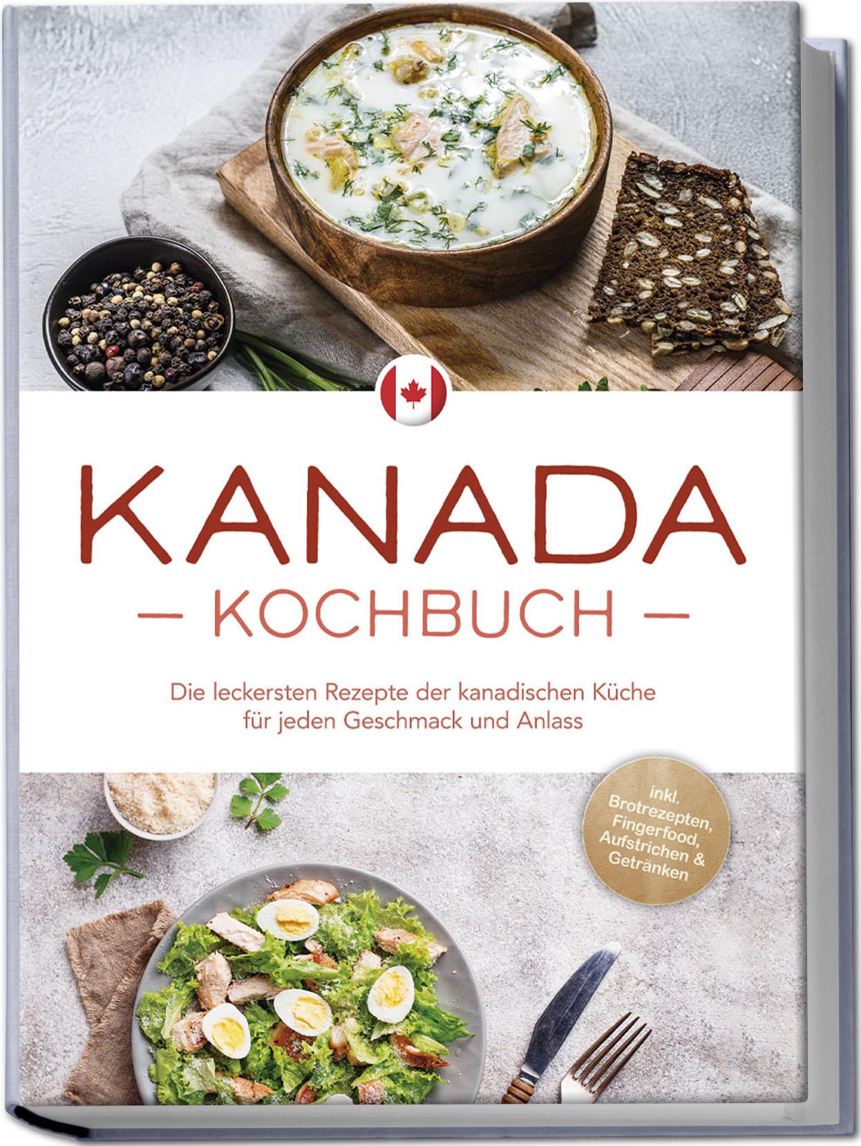 Cover: 9783757610685 | Kanada Kochbuch: Die leckersten Rezepte der kanadischen Küche für...