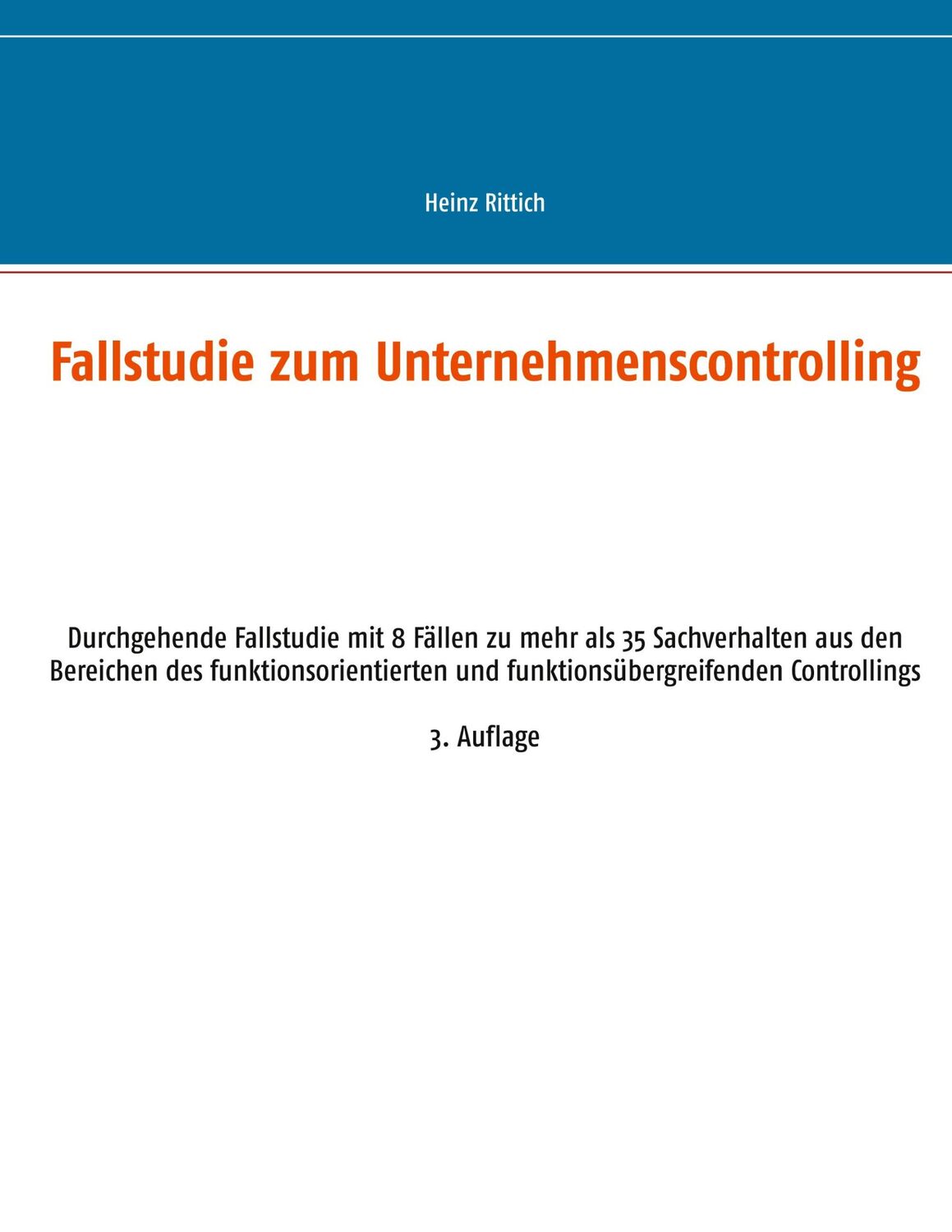 Cover: 9783751938228 | Fallstudie zum Unternehmenscontrolling | Heinz Rittich | Taschenbuch