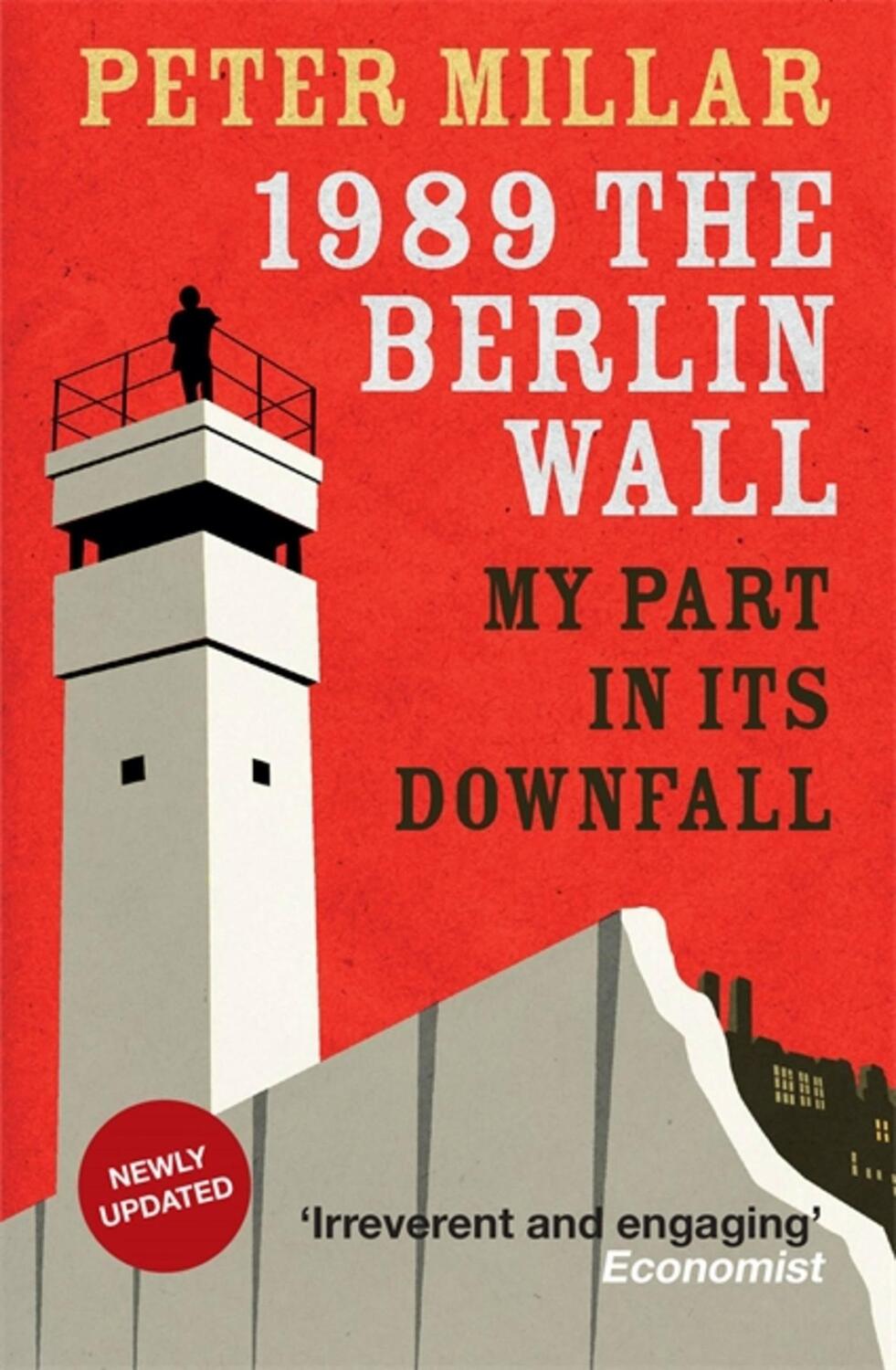 Cover: 9781910050262 | 1989 - The Berlin Wall | My Part in its Downfall | Peter Millar | Buch