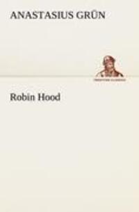 Cover: 9783842490116 | Robin Hood | Anastasius Grün | Taschenbuch | Paperback | Deutsch