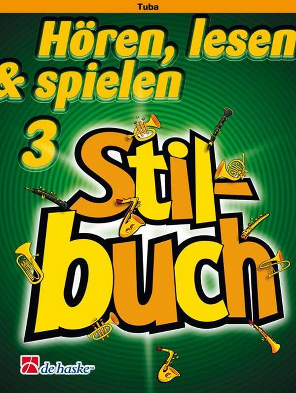 Cover: 9789043134170 | Hören, lesen und spielen Band 3 Stilbuch für Tuba | EAN 9789043134170