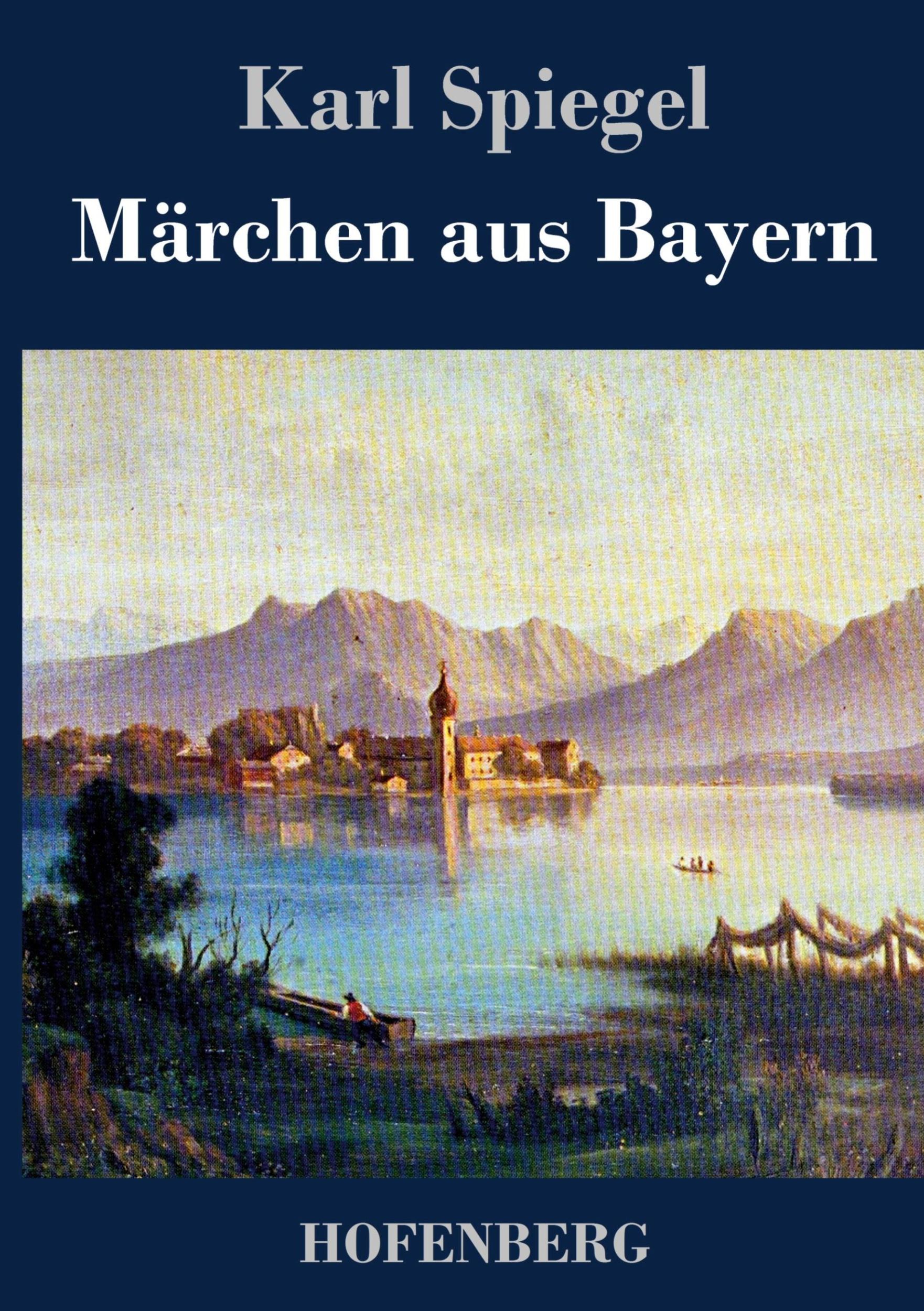 Cover: 9783843043601 | Märchen aus Bayern | Karl Spiegel | Buch | HC runder Rücken kaschiert