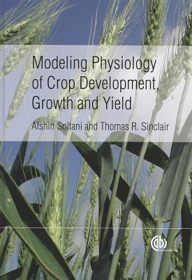 Cover: 9781845939700 | Modeling Physiology of Crop Development, Growth and Yield | Buch