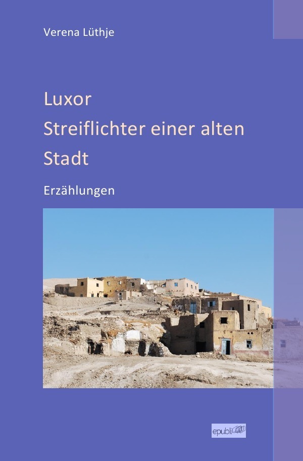 Cover: 9783750240230 | Luxor - Streiflichter einer alten Stadt | Erzählungen | Verena Lüthje