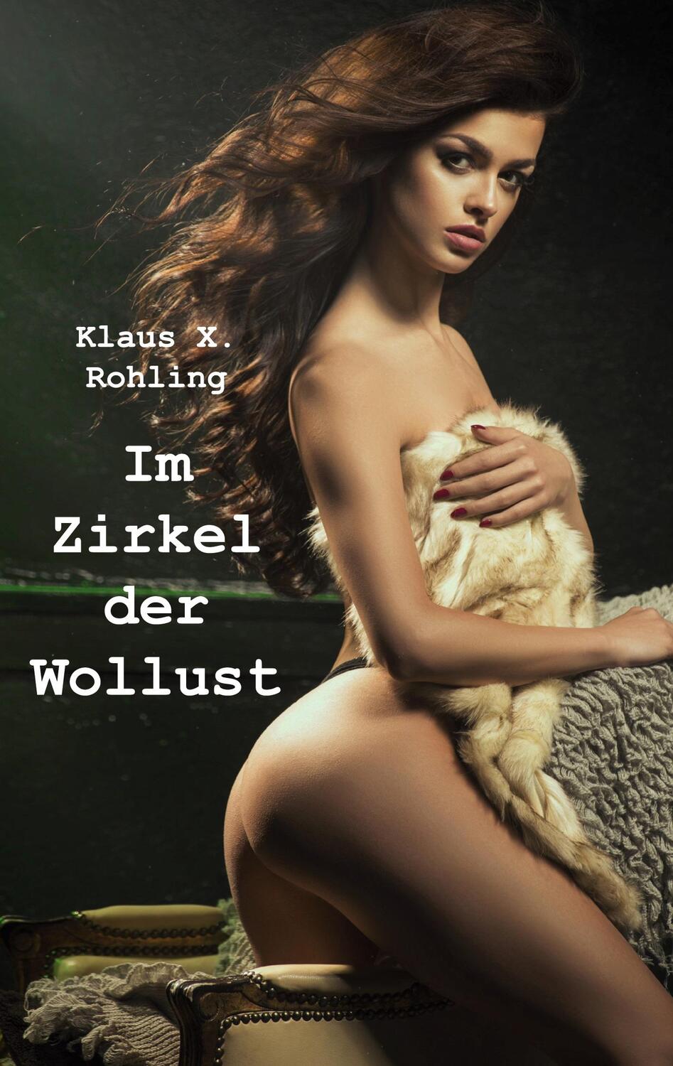 Cover: 9783985270460 | Im Zirkel der Wollust | Klaus X. Rohling | Taschenbuch | Paperback