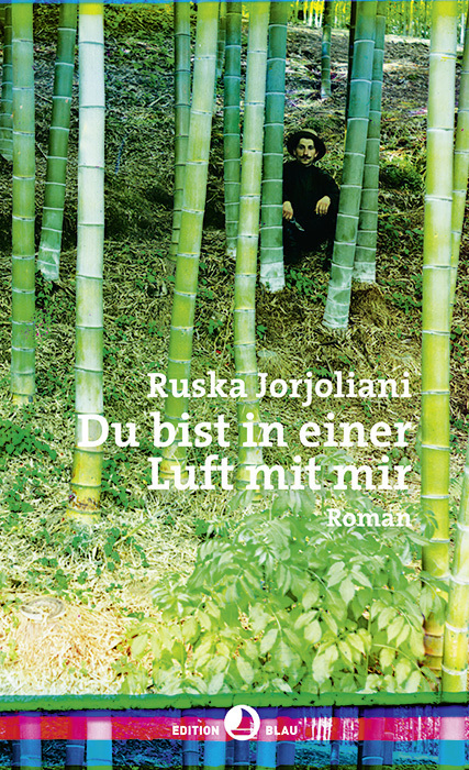 Cover: 9783858697936 | Du bist in einer Luft mit mir | Roman | Ruska Jorjoliani | Buch | 2018