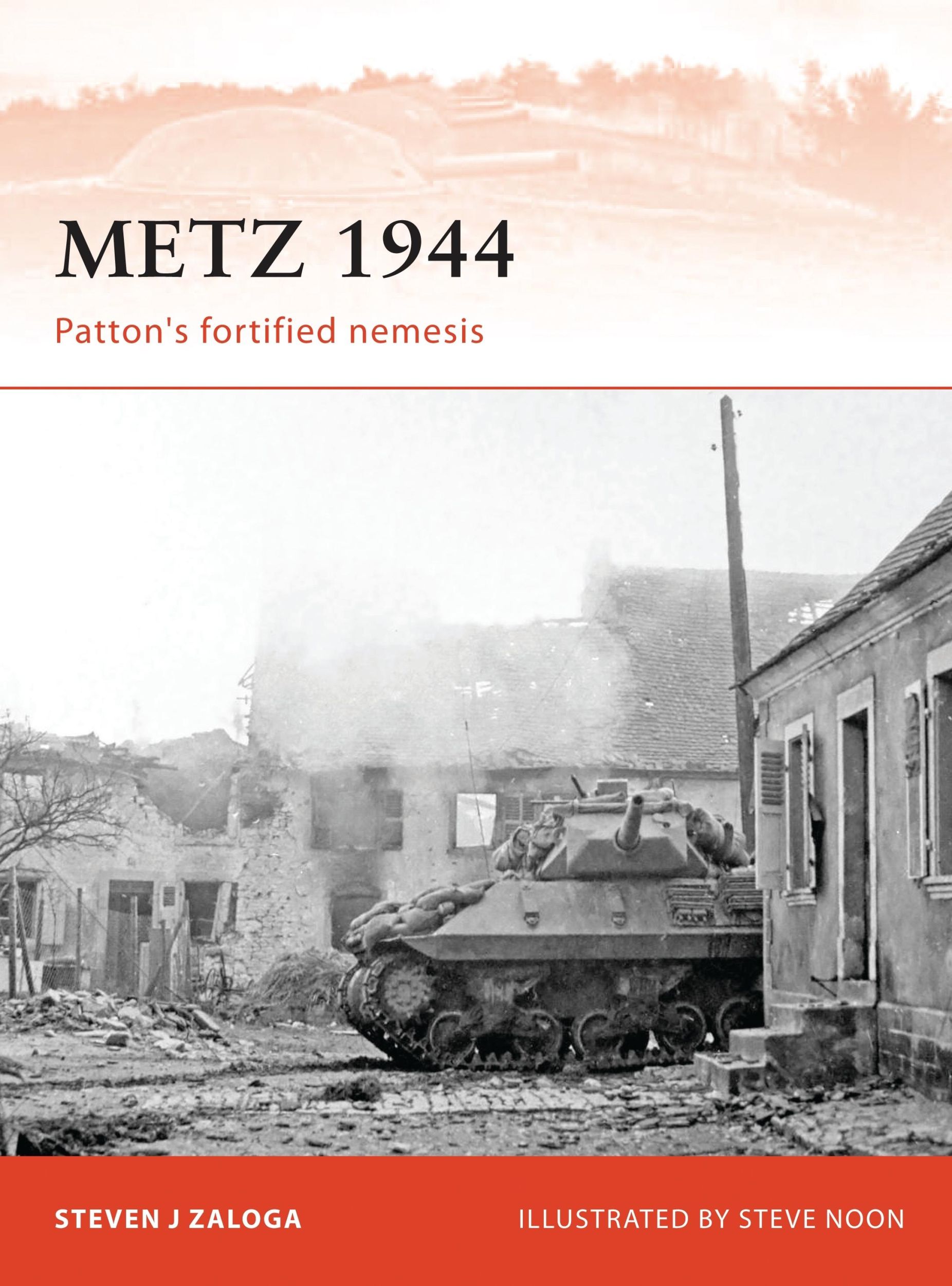 Cover: 9781849085915 | Metz 1944 | Patton's Fortified Nemesis | Steven J Zaloga | Taschenbuch