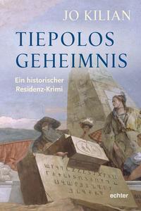 Cover: 9783429044152 | Tiepolos Geheimnis | Ein historischer Residenz-Krimi | Jo Kilian