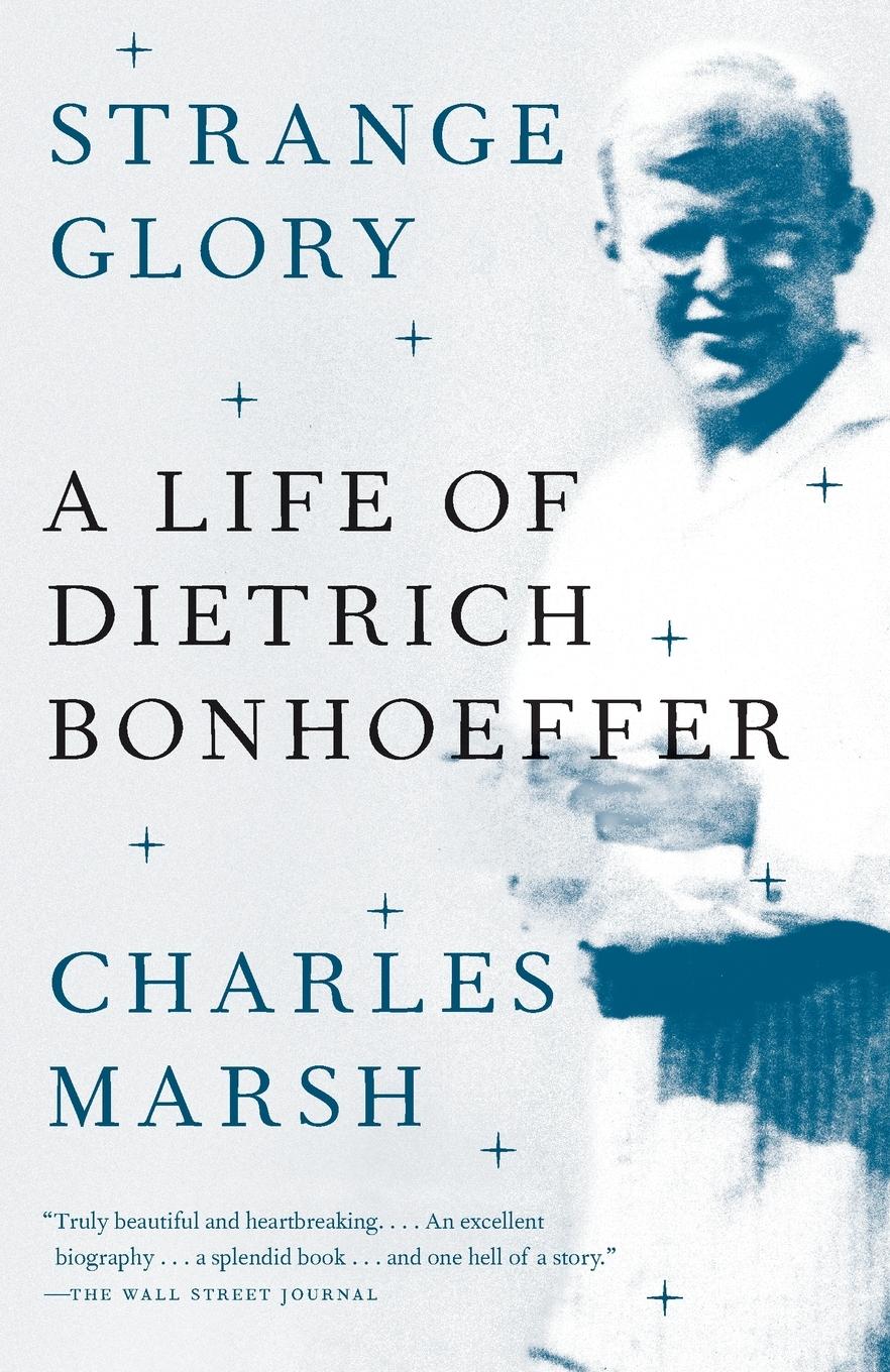 Cover: 9780307390387 | Strange Glory | A Life of Dietrich Bonhoeffer | Charles Marsh | Buch