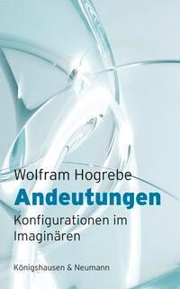 Cover: 9783826084867 | Andeutungen | Konfigurationen im Imaginären | Wolfram Hogrebe | Buch