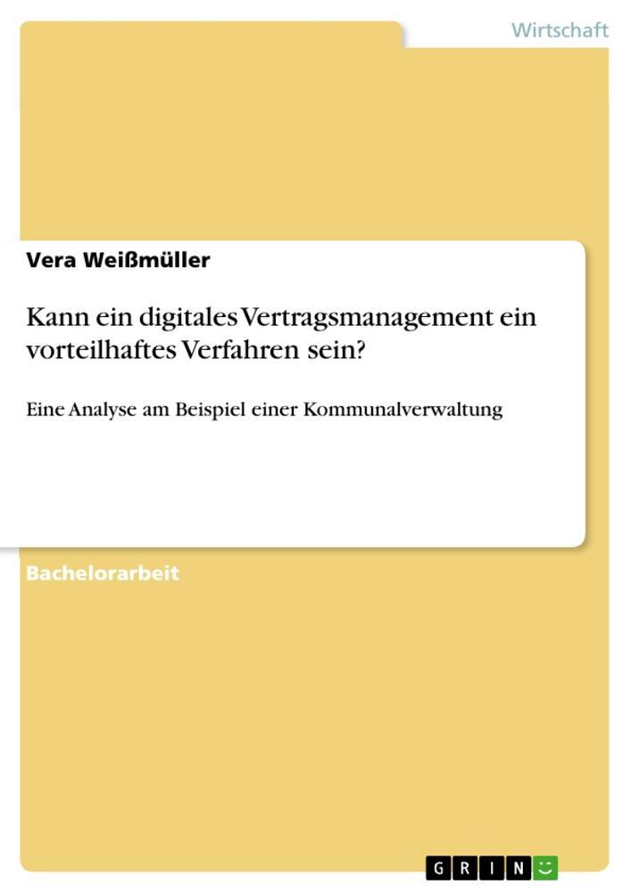 Cover: 9783668669840 | Kann ein digitales Vertragsmanagement ein vorteilhaftes Verfahren...