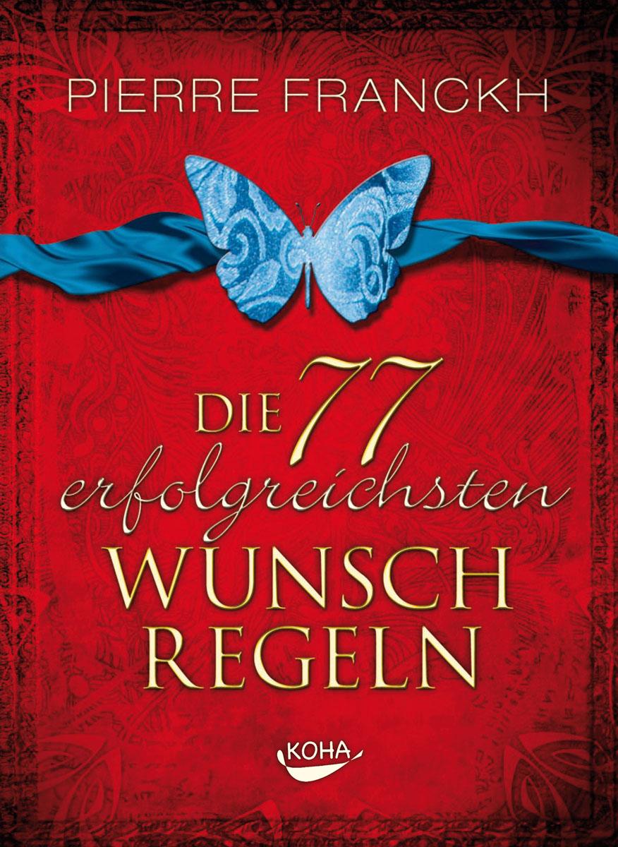 Cover: 9783867281430 | Die 77 erfolgreichsten Wunschregeln | Pierre Franckh | Taschenbuch