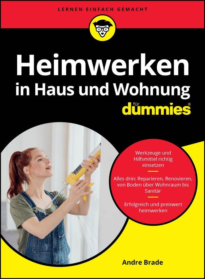 Cover: 9783527721054 | Heimwerken in Haus und Wohnung für Dummies | Andre Brade | Taschenbuch