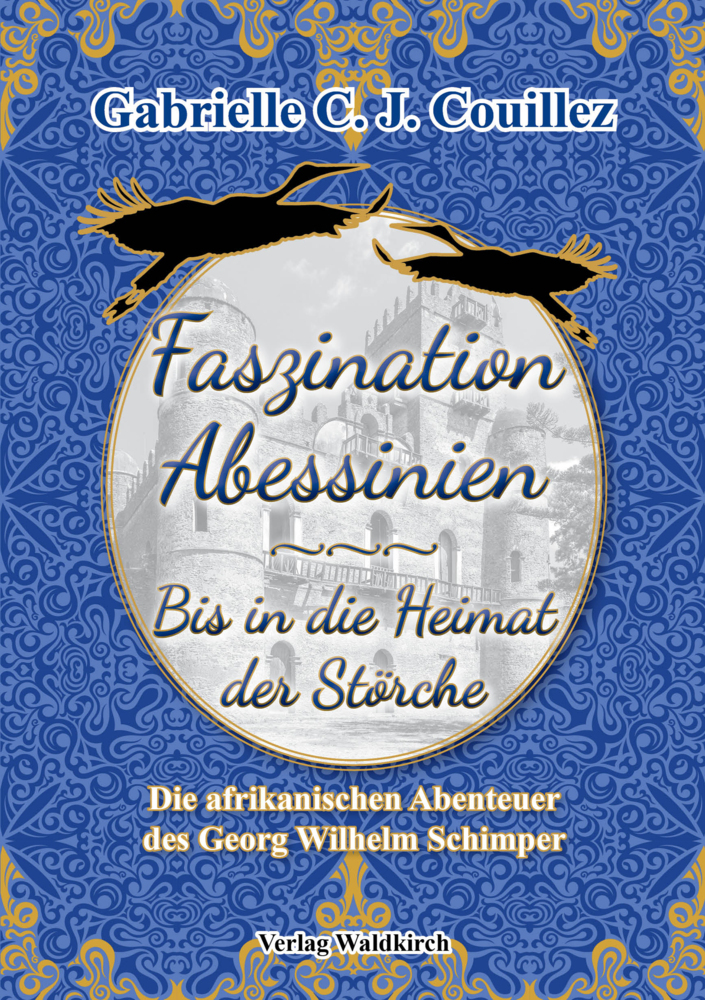 Cover: 9783864761577 | Faszination Abessinien - Bis in die Heimat der Störche | Couillez