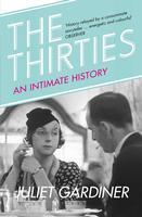 Cover: 9780007314539 | The Thirties | An Intimate History of Britain | Juliet Gardiner | Buch