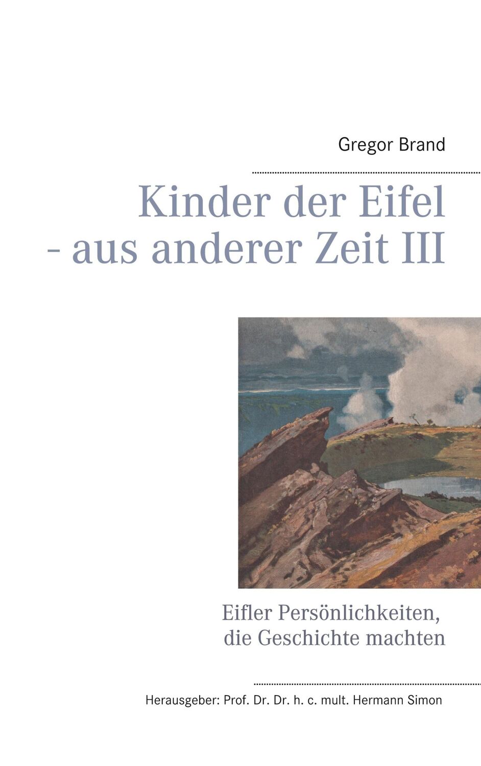 Cover: 9783753424231 | Kinder der Eifel - aus anderer Zeit III | Gregor Brand | Buch | 360 S.