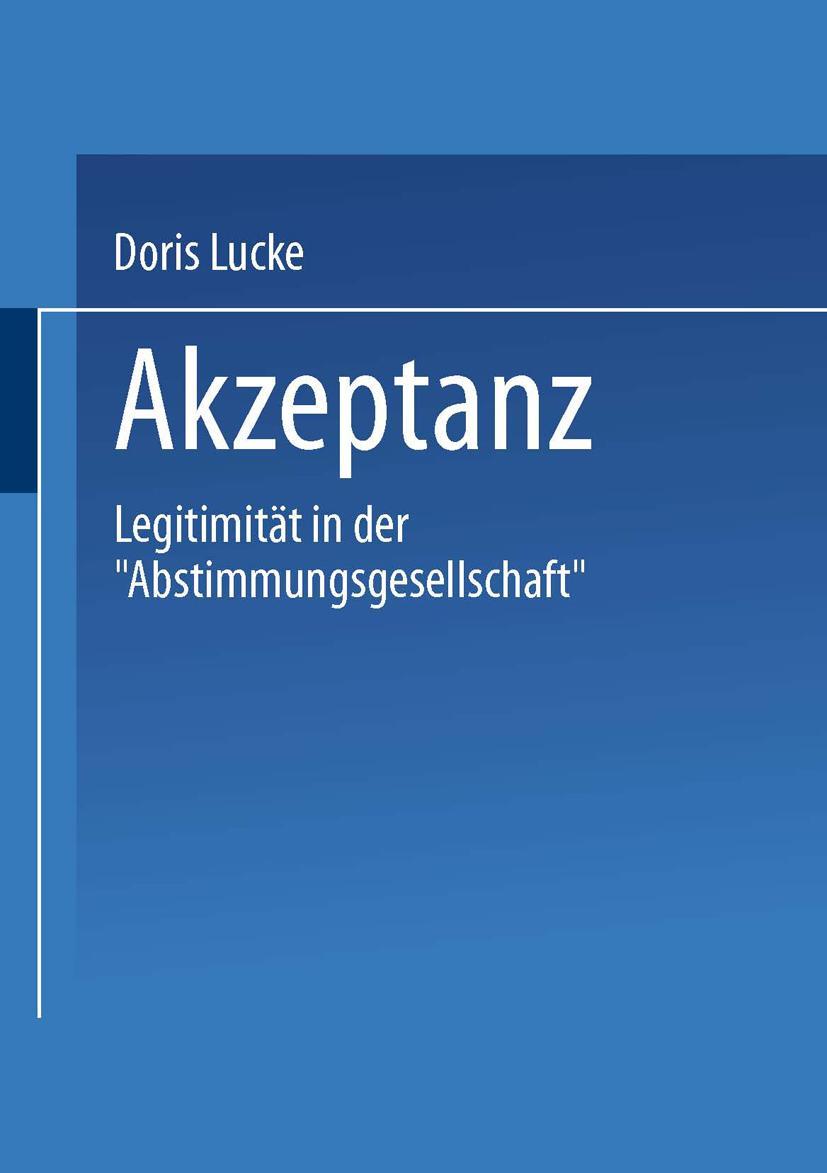 Cover: 9783810014962 | Akzeptanz | Legitimität in der "Abstimmungsgesellschaft" | Doris Lucke