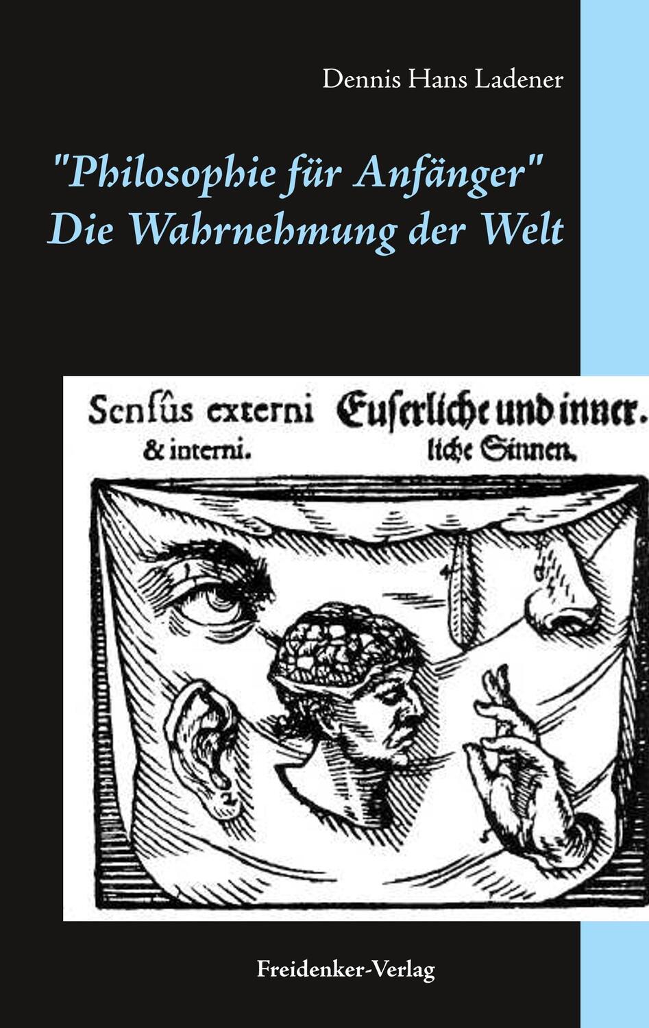 Cover: 9783750492561 | Die Wahrnehmung der Welt | Philosophie für Anfänger | Ladener | Buch