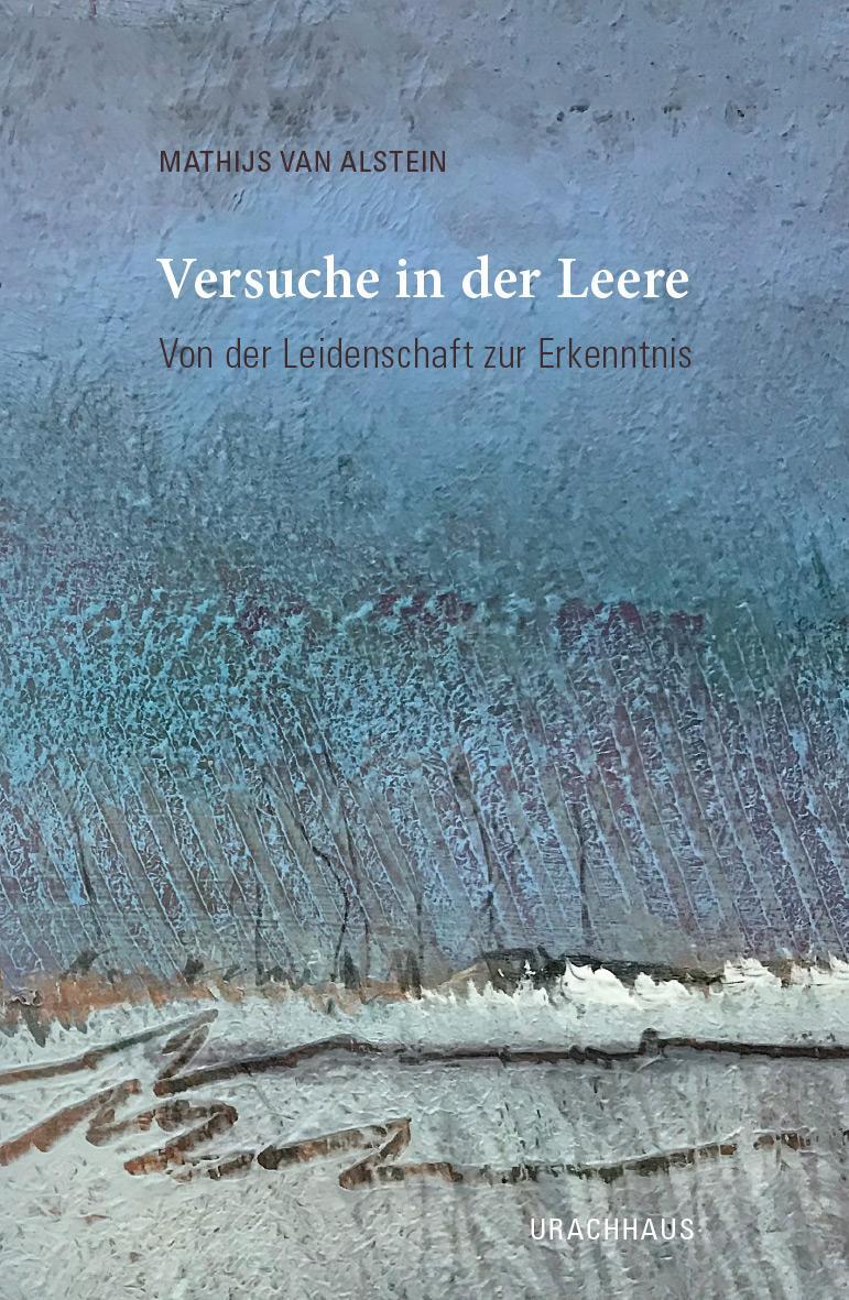 Cover: 9783825153083 | Versuche in der Leere | Von der Leidenschaft zur Erkenntnis | Alstein