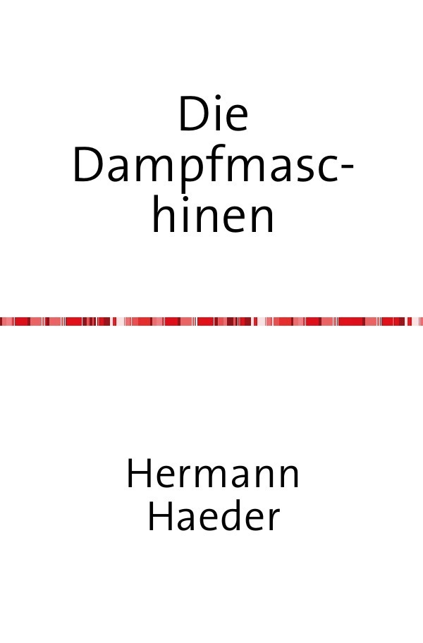 Cover: 9783741894350 | Die Dampfmaschinen - Ein Handbuch für Entwurf, Konstruktion,...