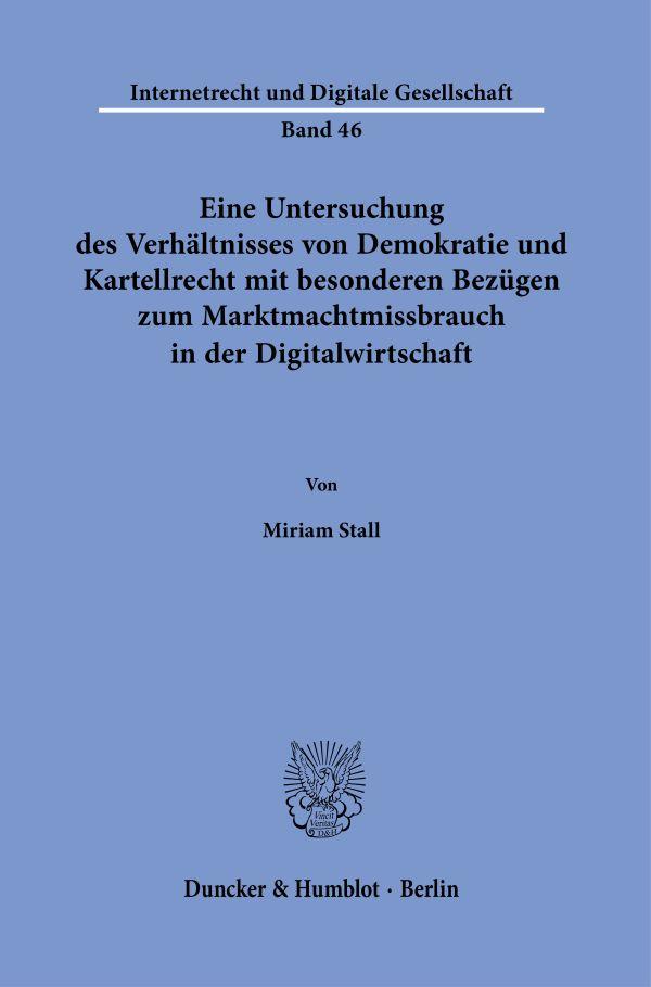 Cover: 9783428188260 | Eine Untersuchung des Verhältnisses von Demokratie und Kartellrecht...