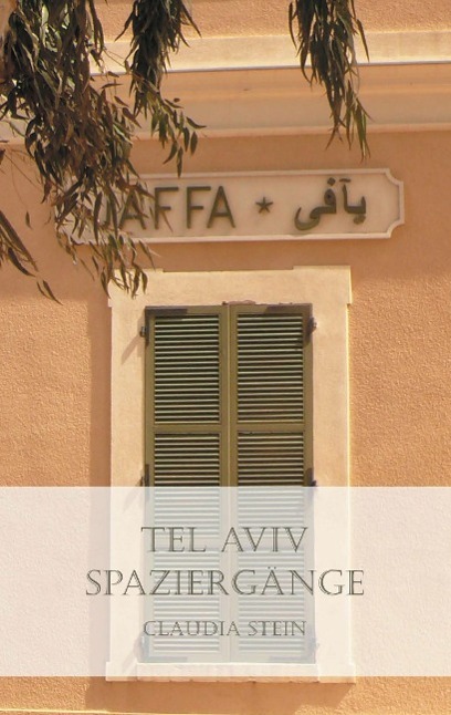 Cover: 9783738631951 | Tel Aviv Spaziergänge | Claudia Stein | Taschenbuch | Books on Demand