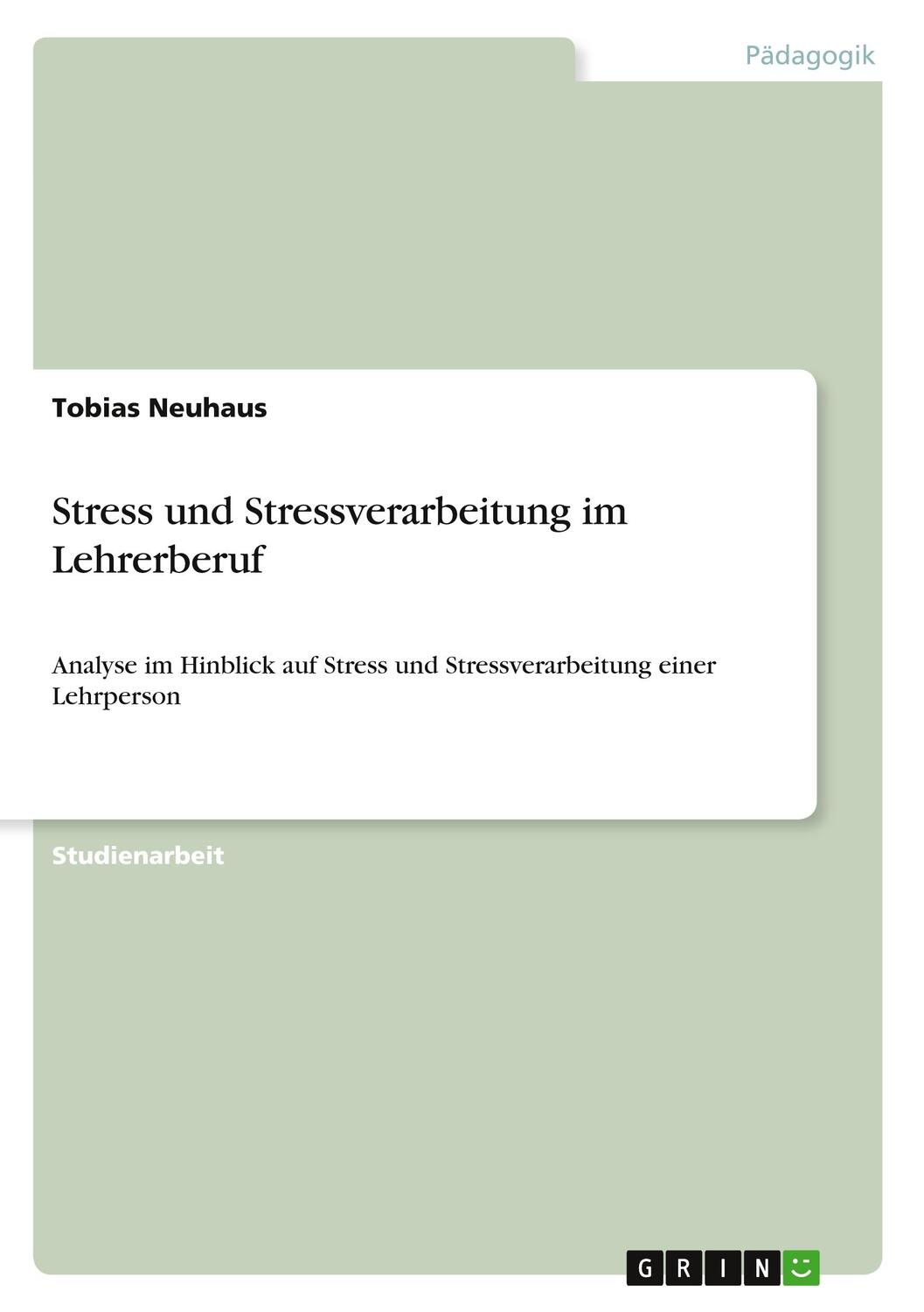 Cover: 9783640331451 | Stress und Stressverarbeitung im Lehrerberuf | Tobias Neuhaus | Buch