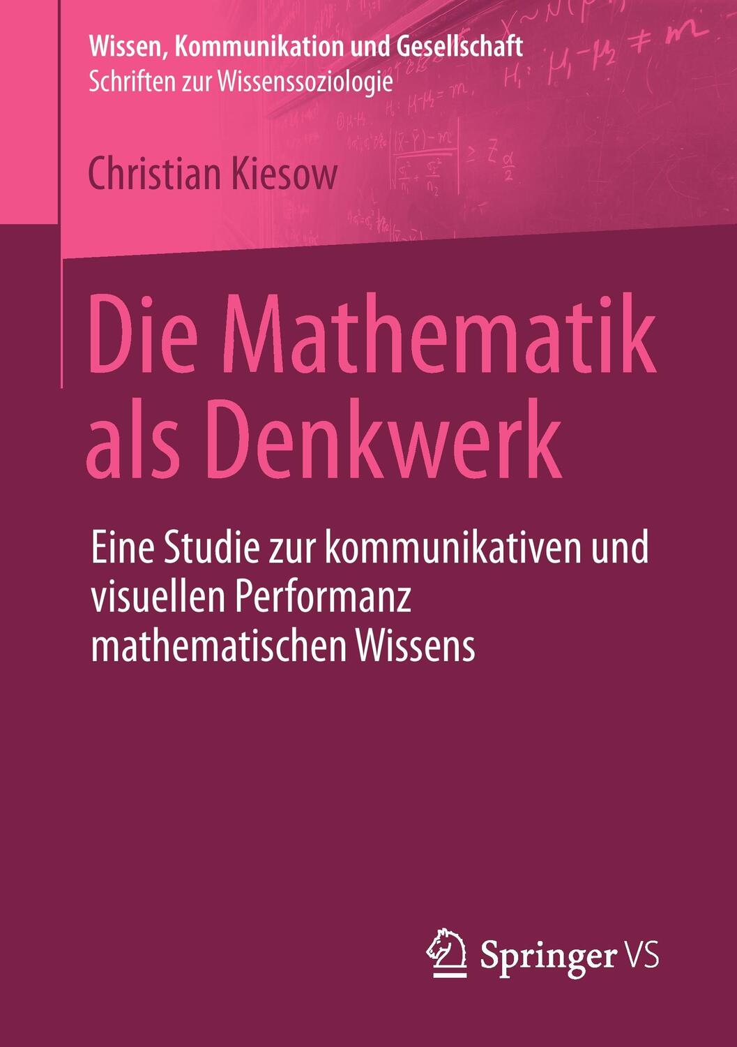 Cover: 9783658114091 | Die Mathematik als Denkwerk | Christian Kiesow | Taschenbuch | xxiv