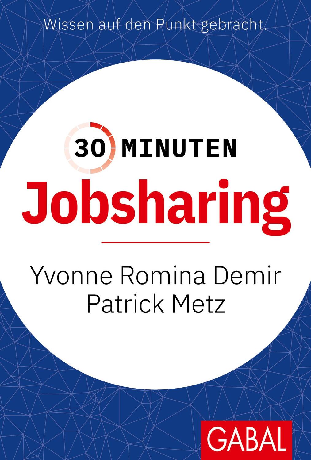 Cover: 9783967391954 | 30 Minuten Jobsharing | Yvonne Romina Demir (u. a.) | Taschenbuch