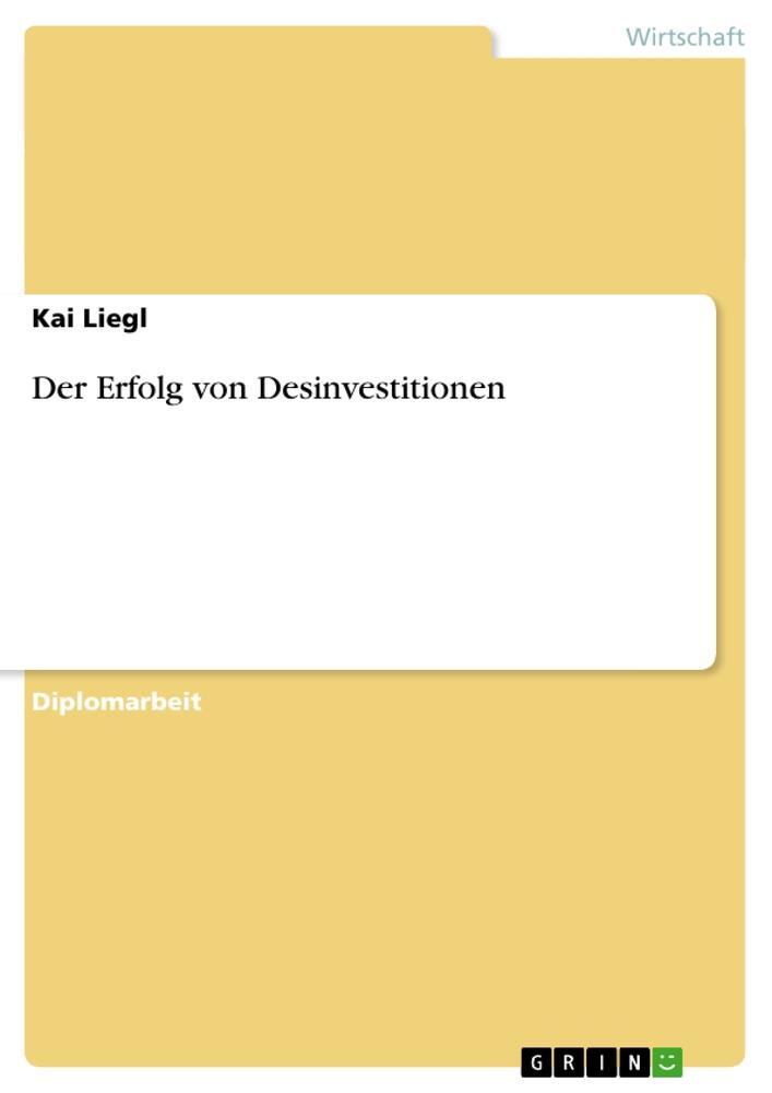 Cover: 9783640159390 | Der Erfolg von Desinvestitionen | Kai Liegl | Taschenbuch | Paperback