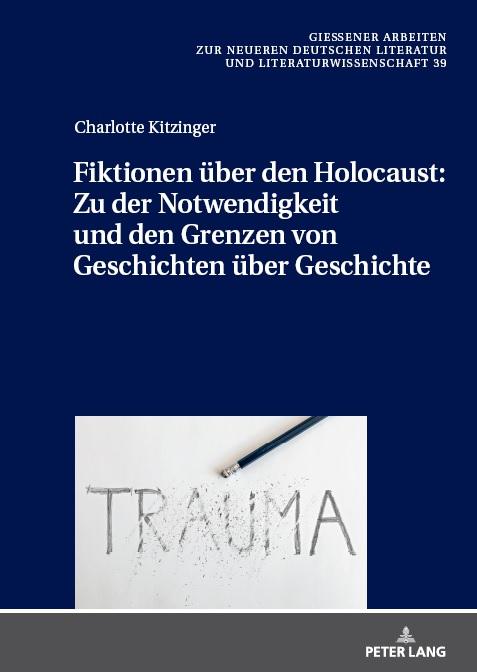 Cover: 9783631855270 | Fiktionen u¿ber den Holocaust: Zu der Notwendigkeit und den Grenzen...