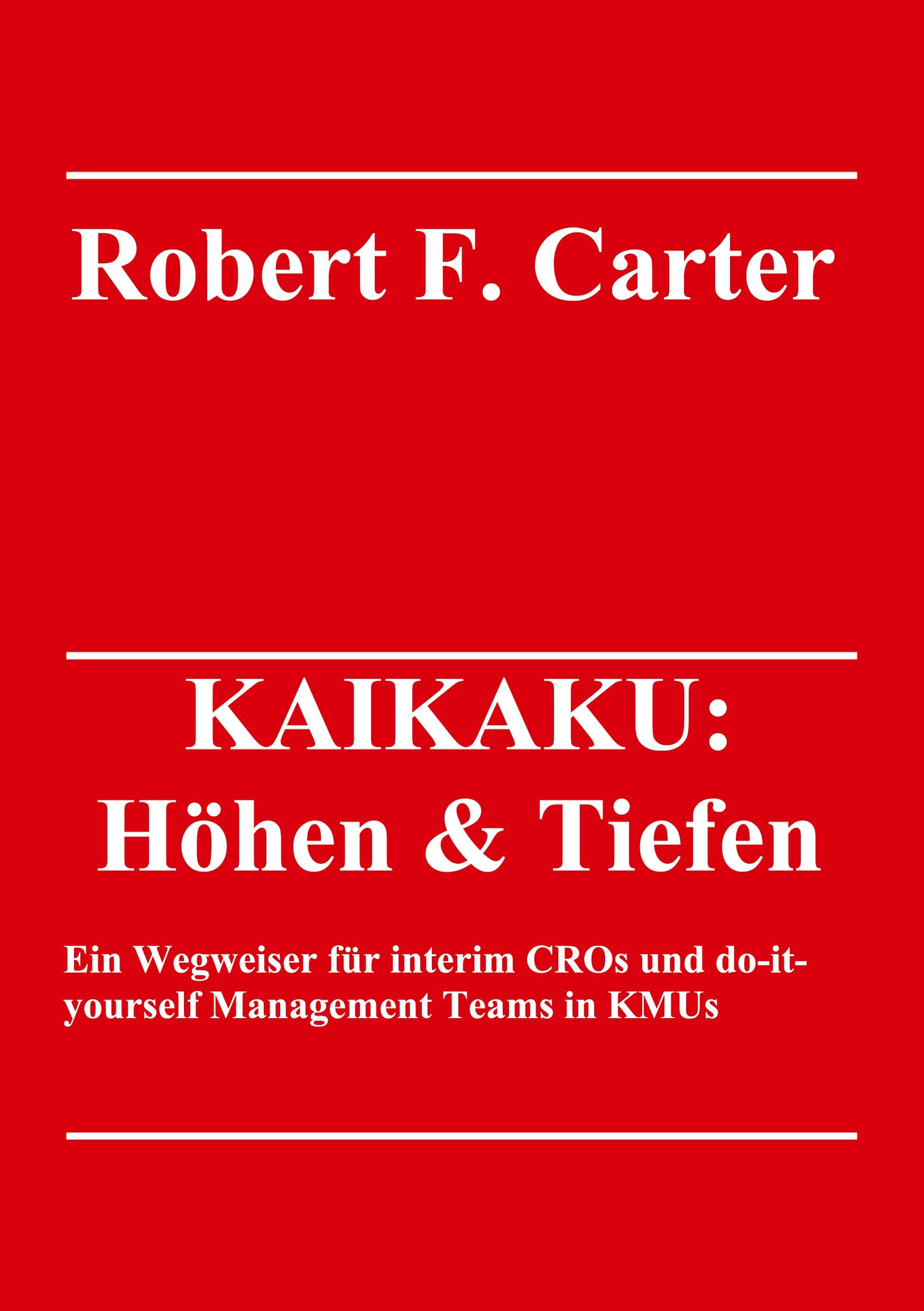 Cover: 9783347350342 | KAIKAKU: Höhen &amp; Tiefen | Robert F. Carter | Buch | KAIKAKU | 224 S.