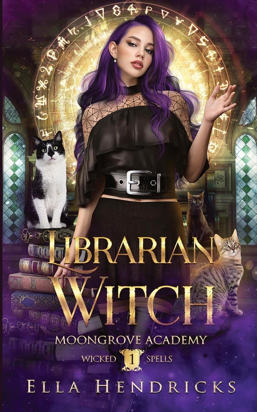 Cover: 9781954582132 | Librarian Witch | Moongrove Academy: Wicked Spells Book 1 | Hendricks