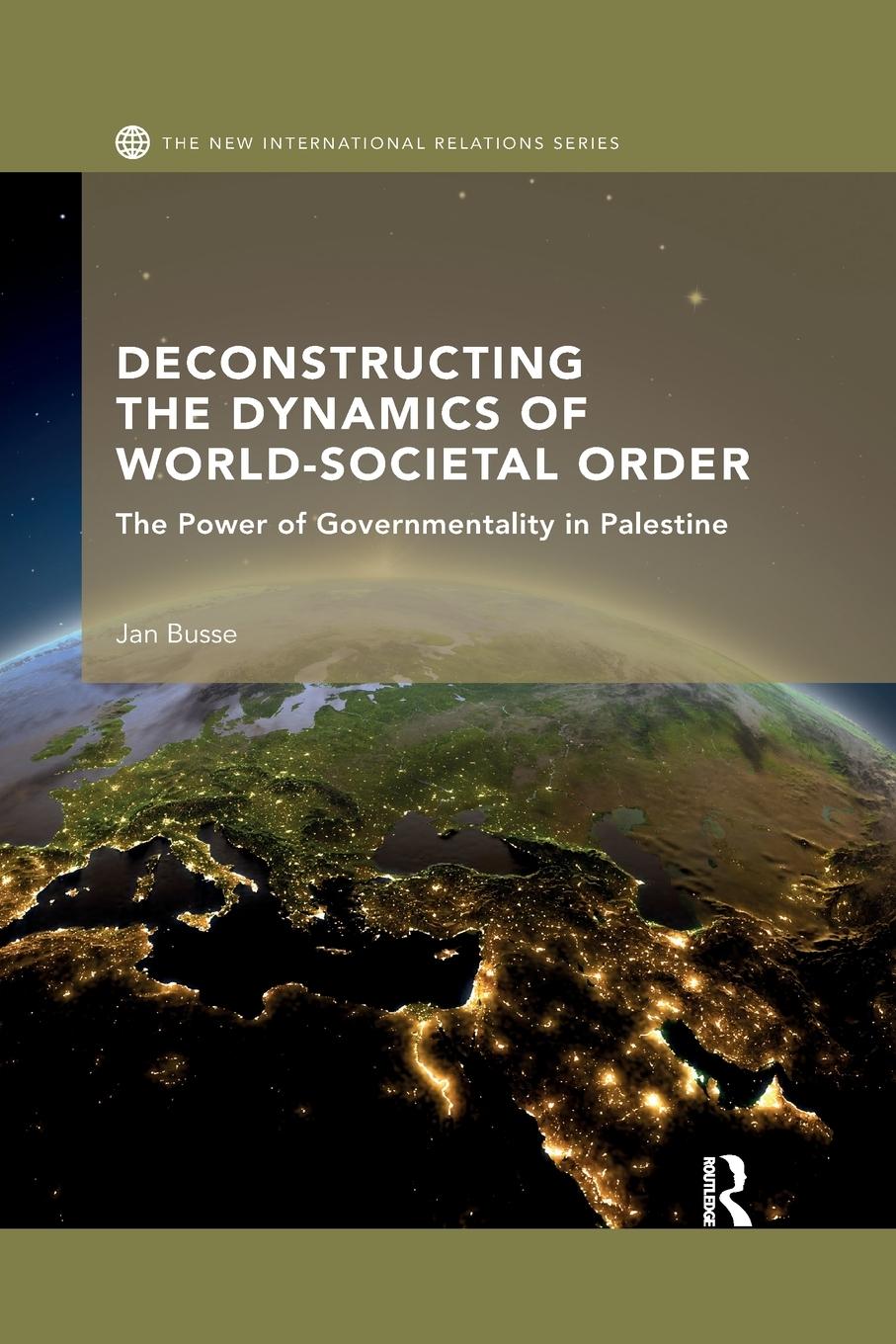 Cover: 9780367524555 | Deconstructing the Dynamics of World-Societal Order | Jan Busse | Buch