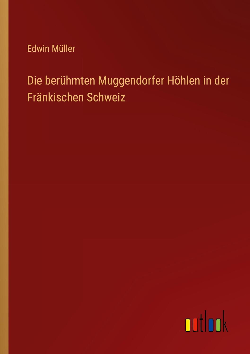 Cover: 9783368501426 | Die berühmten Muggendorfer Höhlen in der Fränkischen Schweiz | Müller