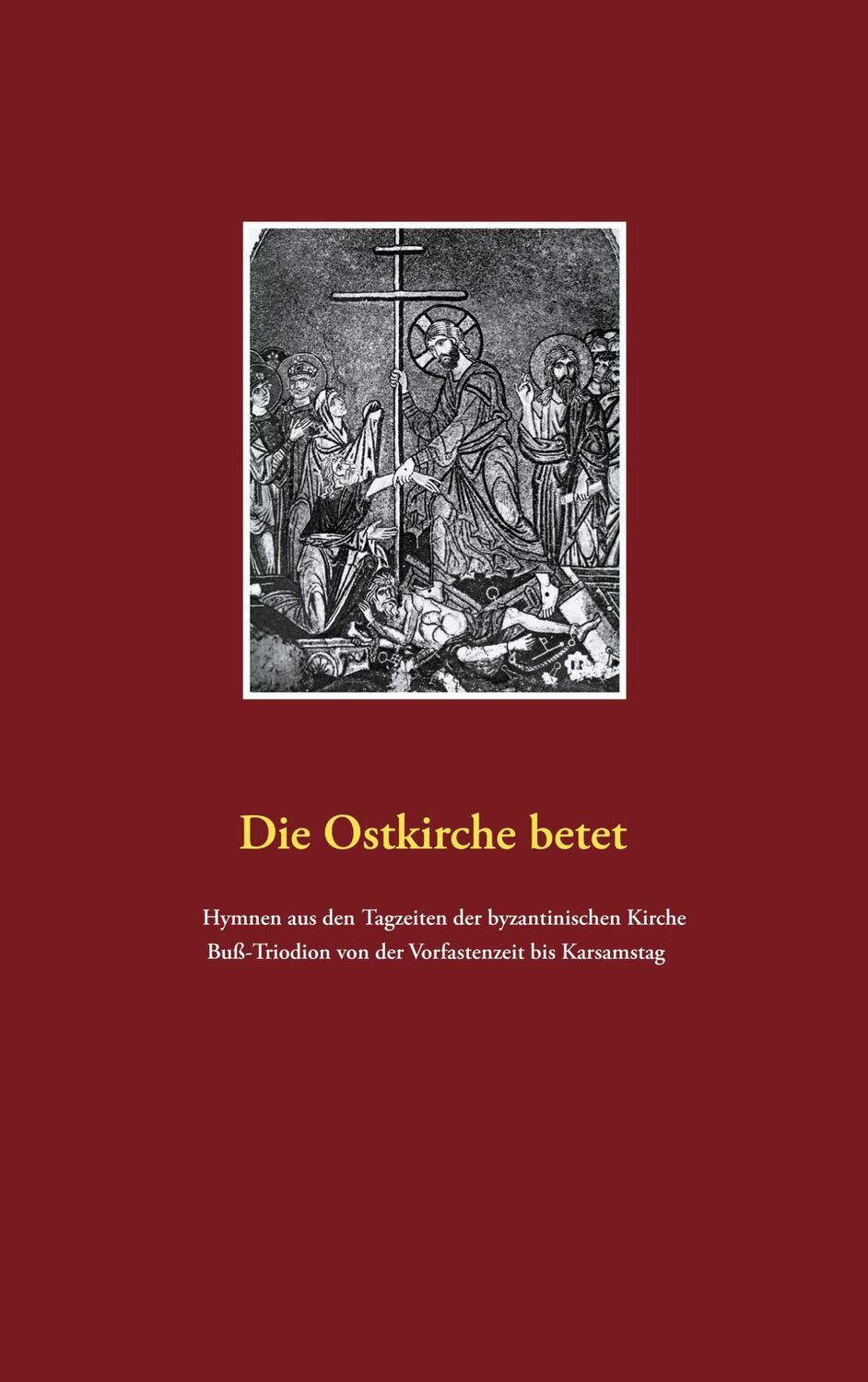 Cover: 9783753462745 | Die Ostkirche betet | Detlef Weigt | Taschenbuch | Paperback | 652 S.