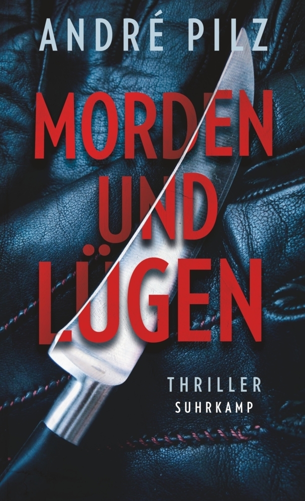 Cover: 9783518472859 | Morden und lügen | André Pilz | Taschenbuch | 304 S. | Deutsch | 2022