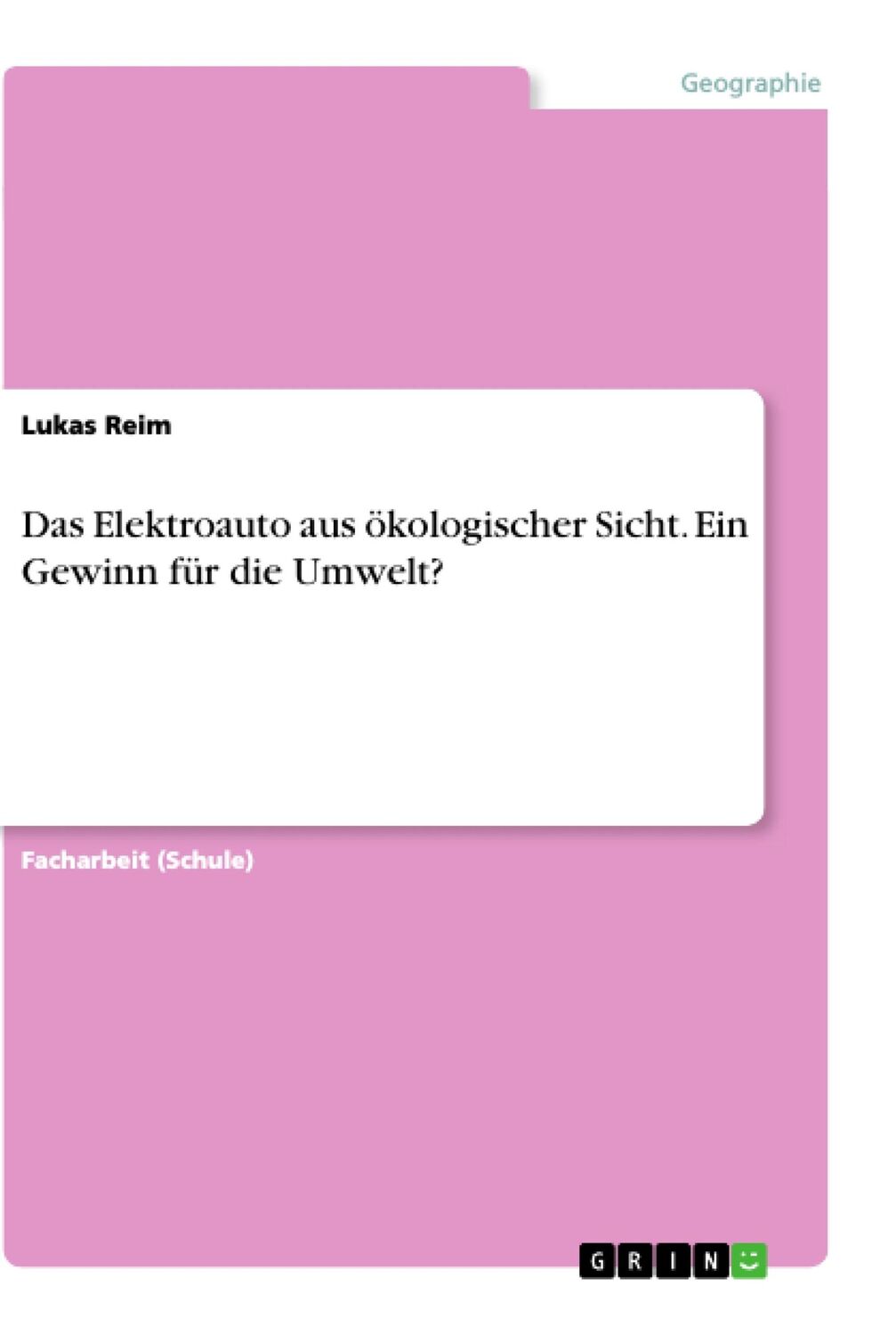 Cover: 9783668911734 | Das Elektroauto aus ökologischer Sicht. Ein Gewinn für die Umwelt?