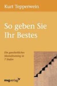 Cover: 9783868824025 | So geben Sie Ihr Bestes | Kurt Tepperwein | Taschenbuch | Paperback