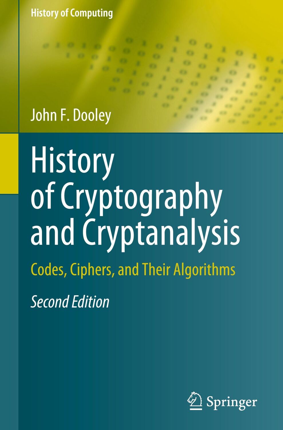 Cover: 9783031674846 | History of Cryptography and Cryptanalysis | John F. Dooley | Buch | xv