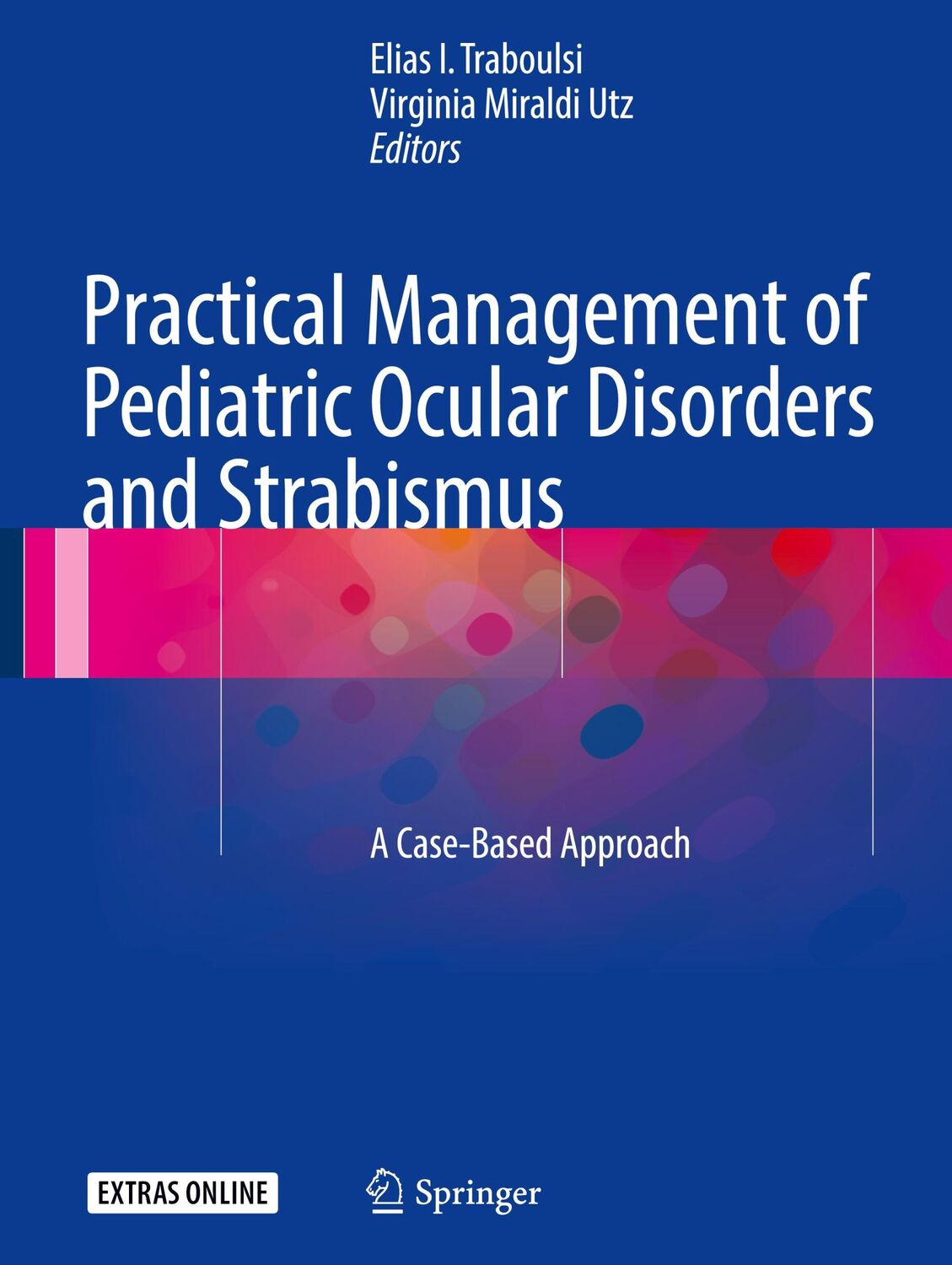 Cover: 9781493927449 | Practical Management of Pediatric Ocular Disorders and Strabismus