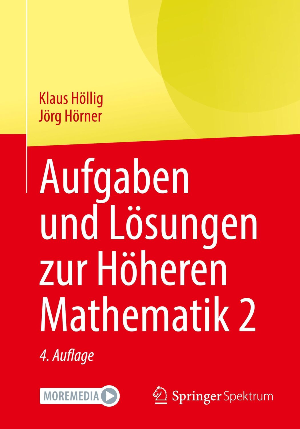 Cover: 9783662675113 | Aufgaben und Lösungen zur Höheren Mathematik 2 | Jörg Hörner (u. a.)