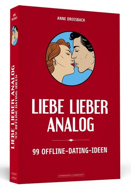 Cover: 9783862657797 | Liebe lieber analog | 99 Offline-Dating-Ideen | Anne Dreesbach | Buch