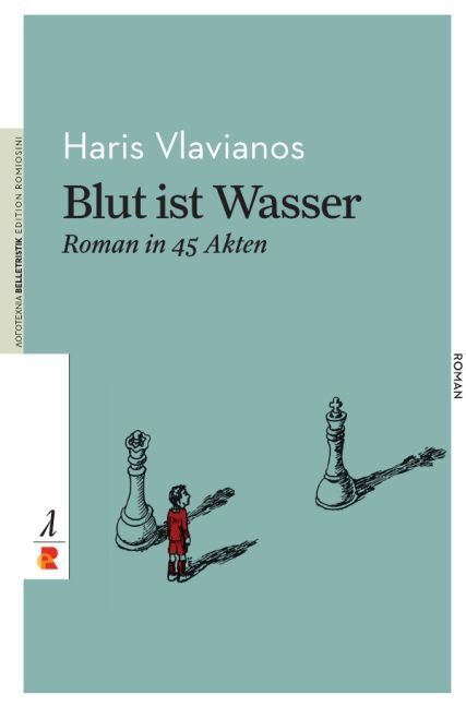 Cover: 9783946142270 | Blut ist Wasser. Roman in 45 Akten | Edition Romiosini/Belletristik